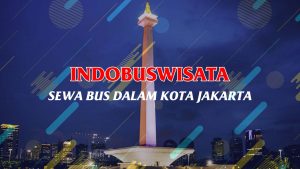 Sewa Bus Dalam Kota Di Jakarta - Indobuswisata