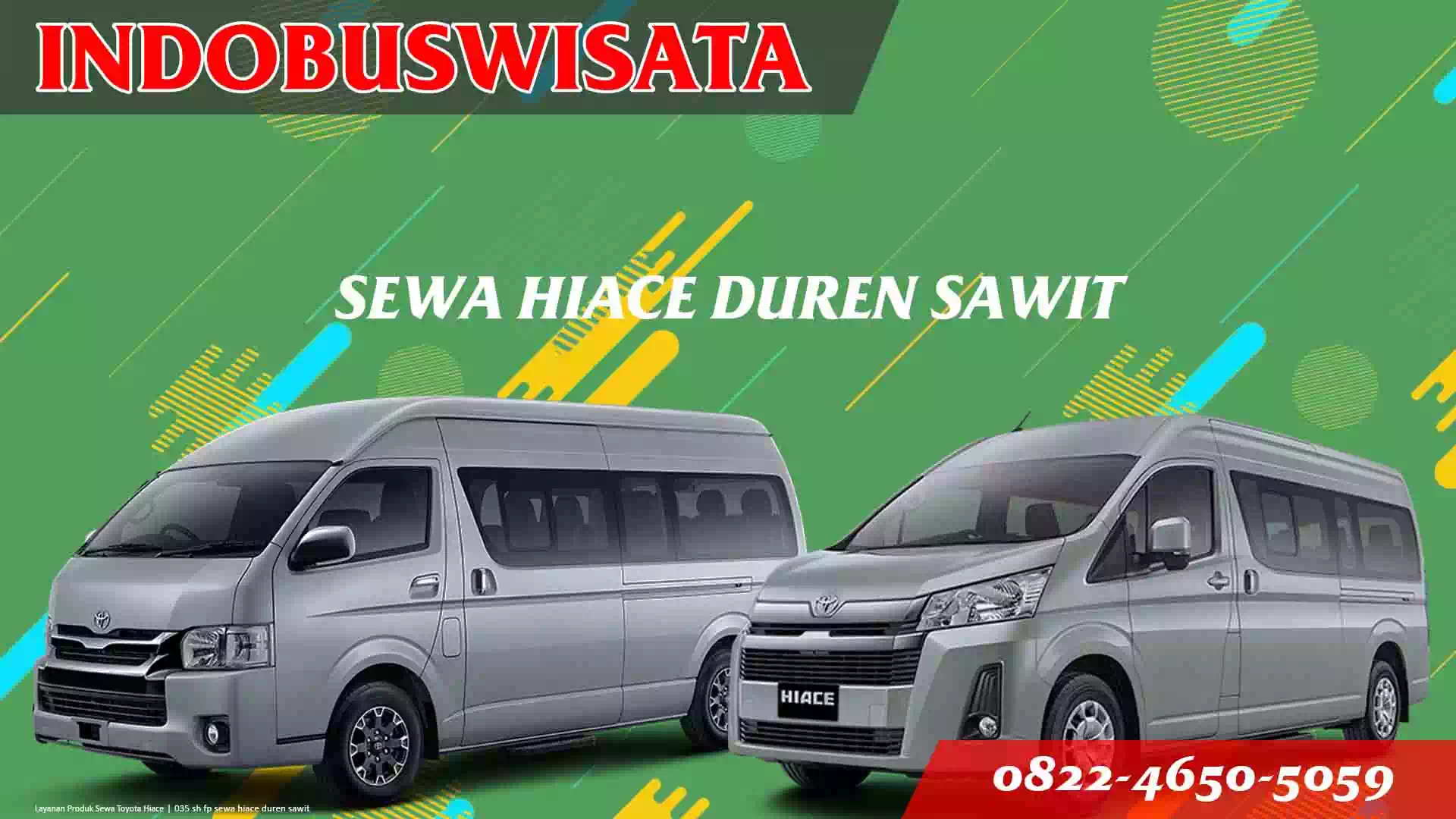 035 Sh Fp Sewa Hiace Duren Sawit Indobuswisata