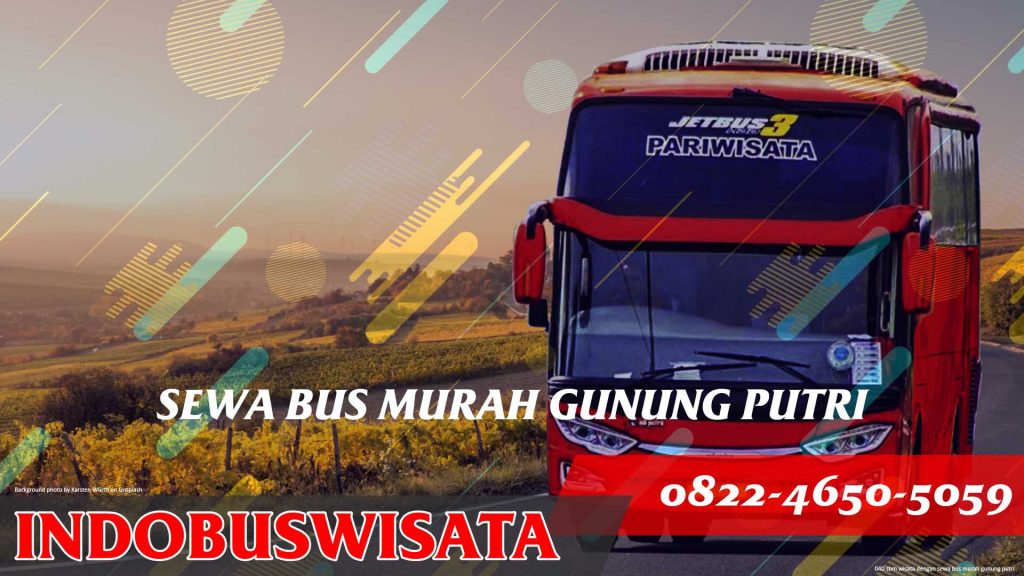 040 Sbm Wisata Dengan Sewa Bus Murah Gunung Putri Jetbus 3 Indobuswisata