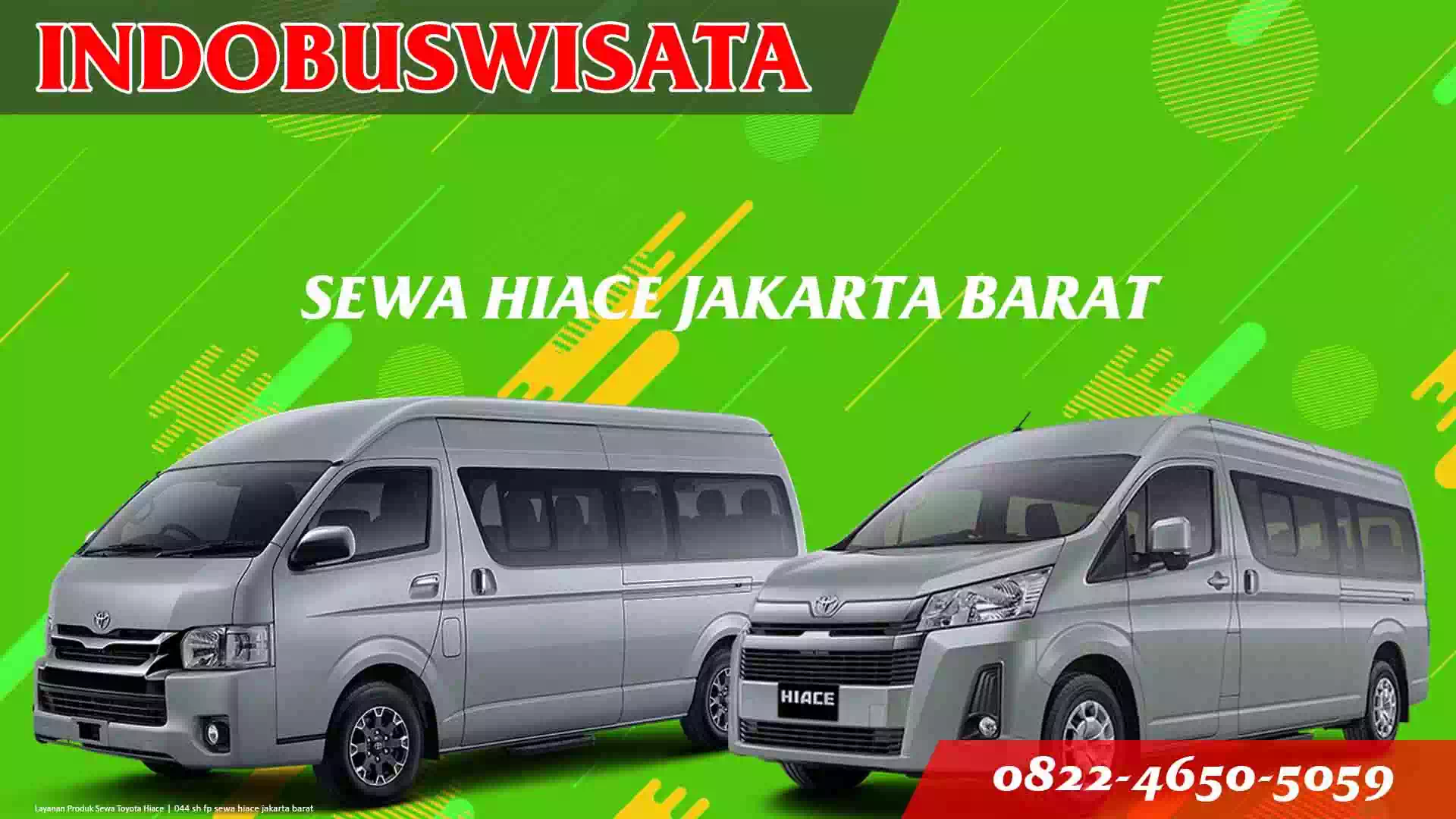 044 Sh Fp Sewa Hiace Jakarta Barat Indobuswisata
