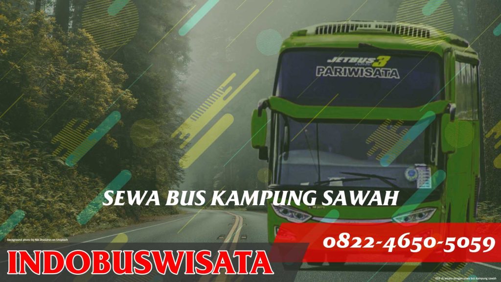 059 Sb Wisata Dengan Sewa Bus Kampung Sawah Jetbus 3 Indobuswisata