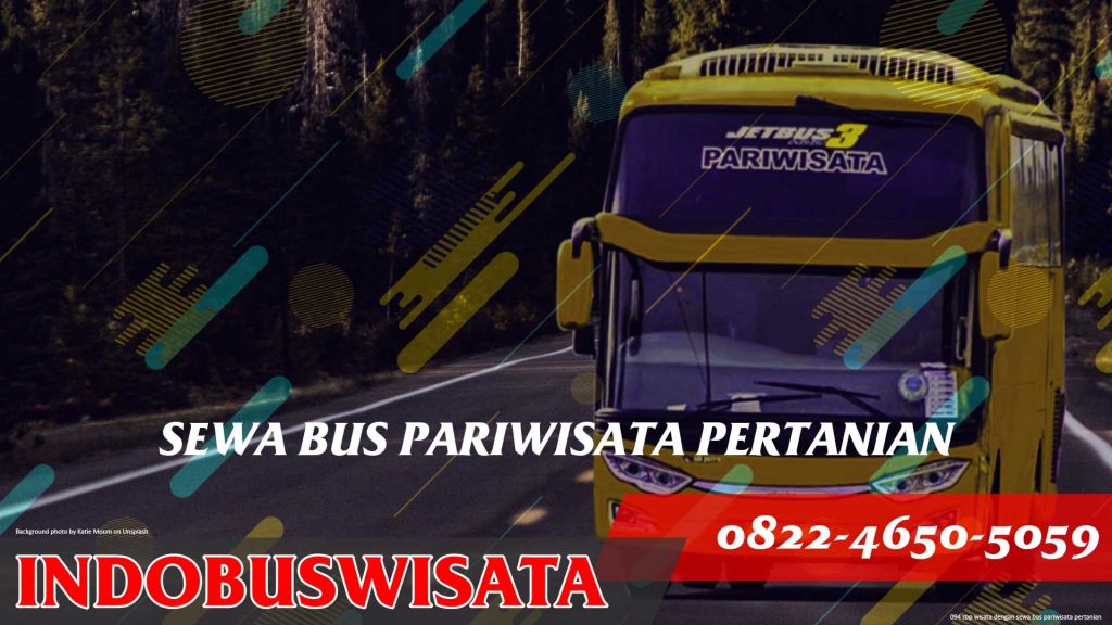 094 Sbp Wisata Dengan Sewa Bus Pariwisata Pertanian Jetbus 3 Indobuswisata