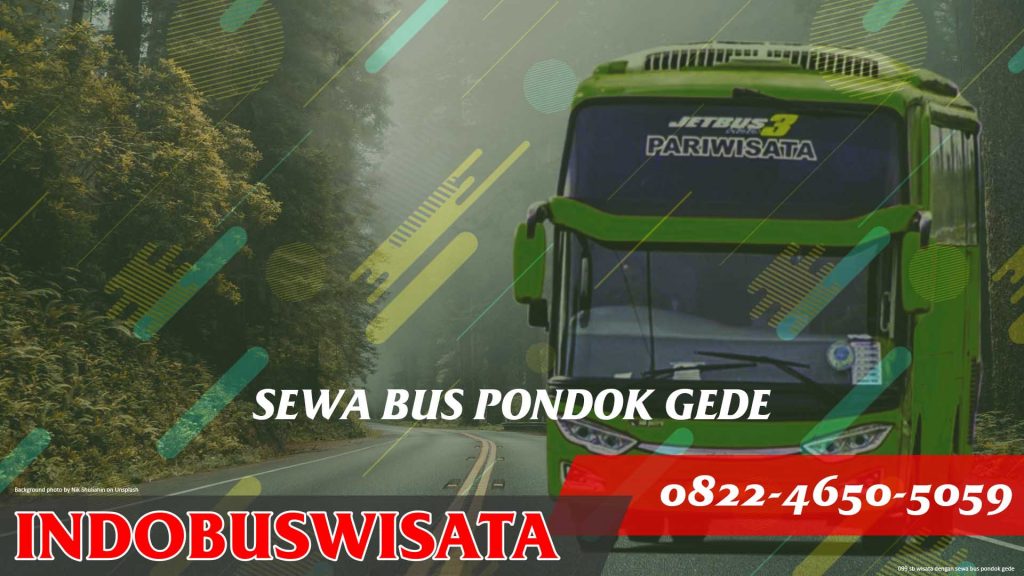 099 Sb Wisata Dengan Sewa Bus Pondok Gede Jetbus 3 Indobuswisata
